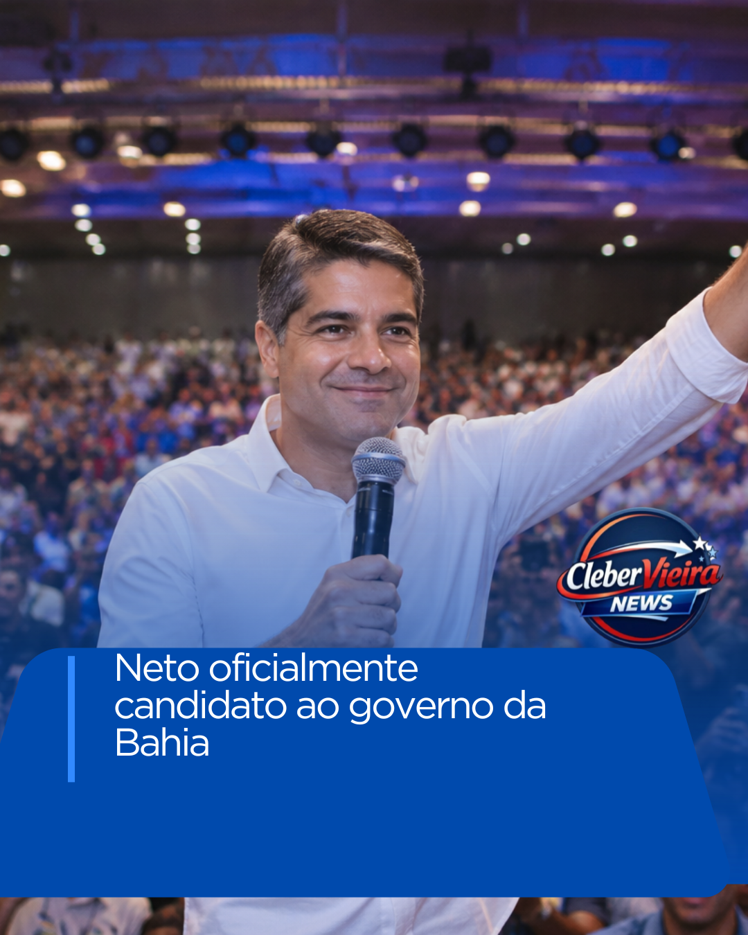 ACM Neto oficializa candidatura ao Governo da Bahia e confirma disputa contra Jerônimo Rodrigues