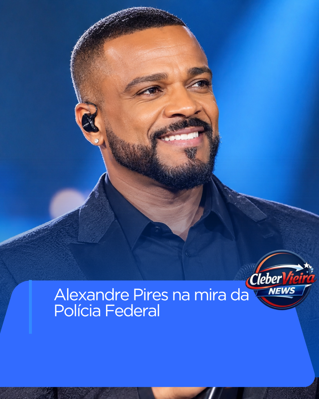 Alexandre Pires é alvo de operação da PF que investiga movimentação de mais de US$ 48 milhões