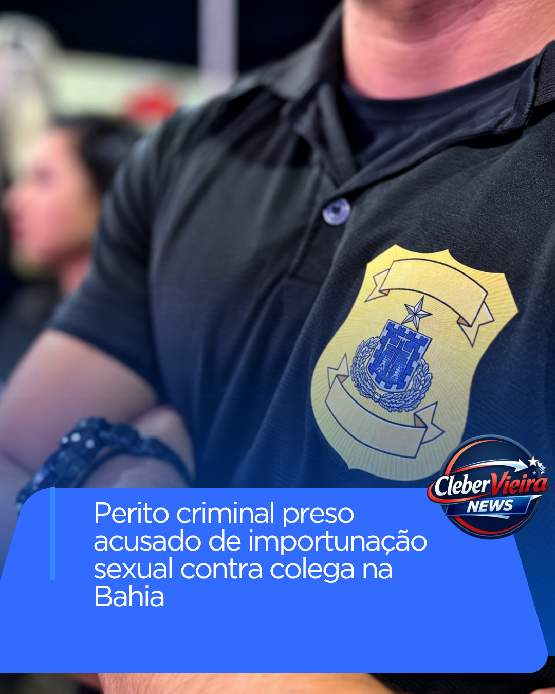 Perito criminal é preso por importunação sexual contra colega em Luís Eduardo Magalhães