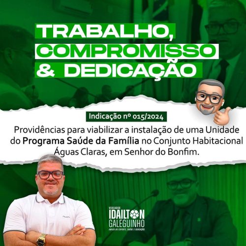 Vereador Idailton Galeguinho protocola Indicação para PSF no Águas Claras: Saúde Mais Perto de Você