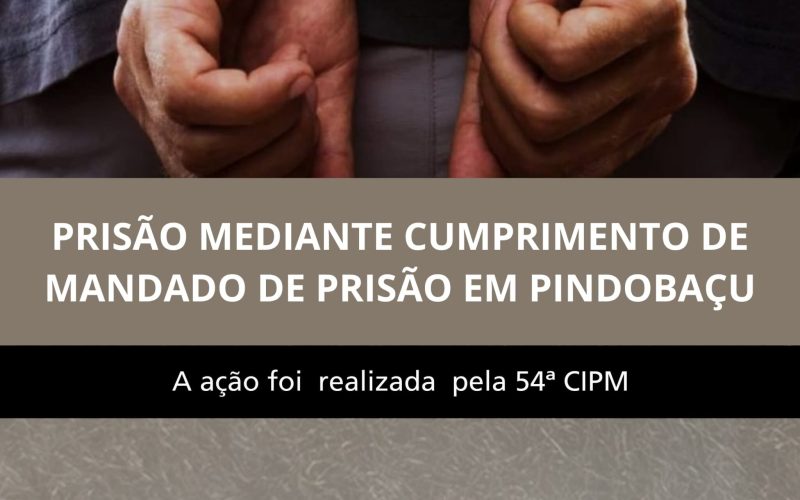 Cumprimento de mandado de prisão em Pindobaçu