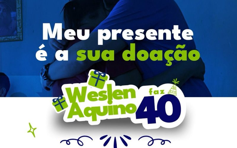Vereador Weslen Aquino comemora 40 anos com campanha solidária