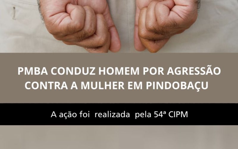 Prisão por Cárcere privado, lesão corporal e tentativa de estupro em Pindobaçu