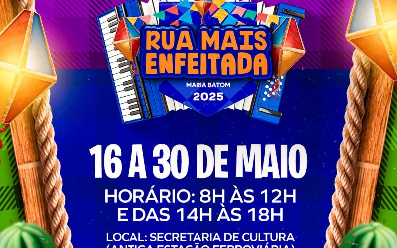 Prefeitura de Senhor do Bonfim abre inscrições para o Concurso “Maria Batom” – Rua Mais Enfeitada do São João 2025 nesta sexta (16)