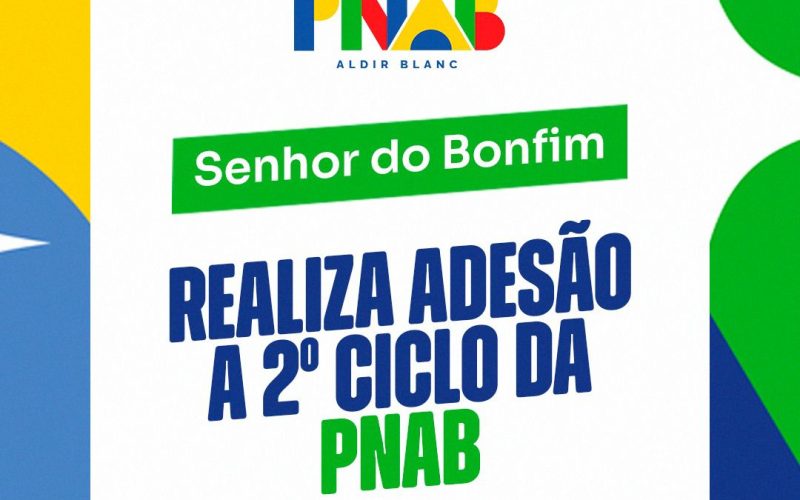 PNAB: Senhor do Bonfim adere ao segundo ciclo da Política Nacional Aldir Blanc de Fomento à Cultura