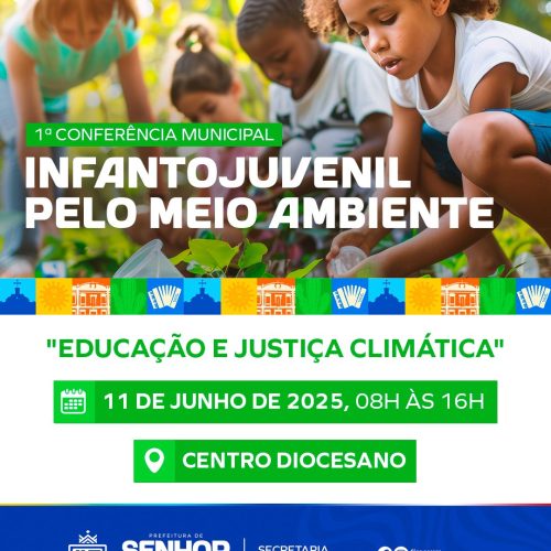 Prefeitura de Senhor do Bonfim realiza 1ª Conferência Municipal Infantojuvenil pelo Meio Ambiente na próxima quarta-feira (11)