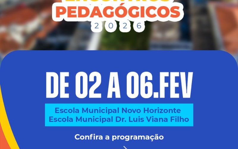 Prefeitura de Senhor do Bonfim inicia ano letivo com Encontros Pedagógicos de 2 a 6 de fevereiro