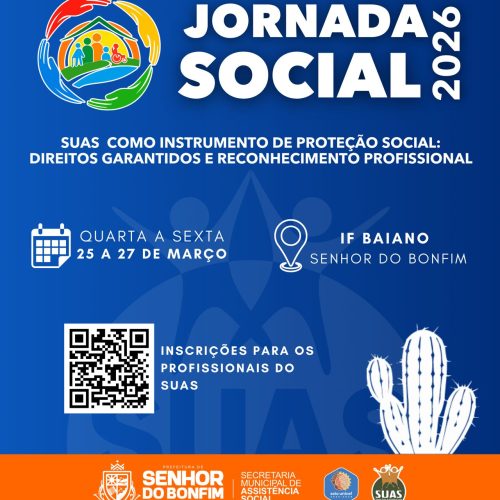 Prefeitura de Senhor do Bonfim inicia Jornada Social 2026 nesta quarta (25) com foco na proteção social e garantia de direitos