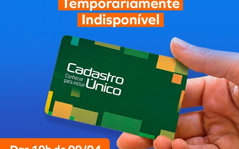 Cadastro Único ficará temporariamente indisponível para atualização do sistema