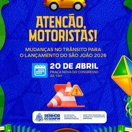 Prefeitura de Senhor do Bonfim informa mudanças no trânsito para lançamento do São João 2026