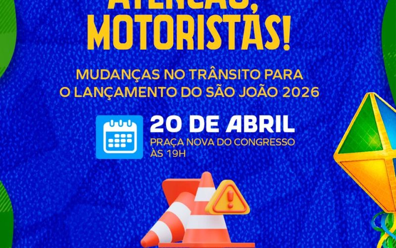Prefeitura de Senhor do Bonfim informa mudanças no trânsito para lançamento do São João 2026