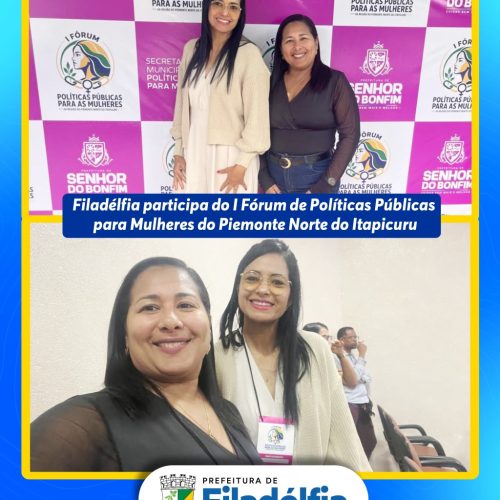 Filadélfia participa do I Fórum de Políticas Públicas para Mulheres do Piemonte Norte do Itapicuru