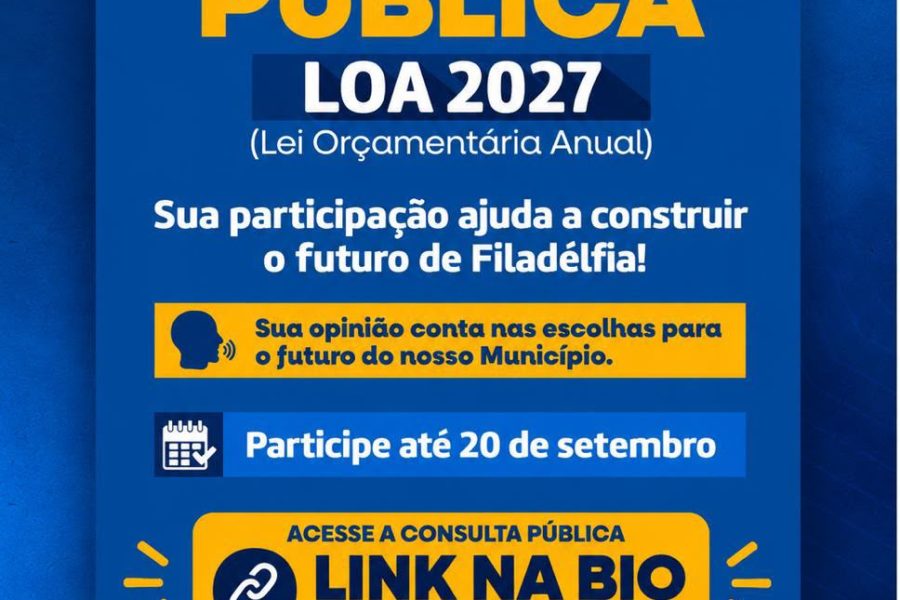 Prefeitura de Filadélfia amplia participação popular na construção da LOA 2027
