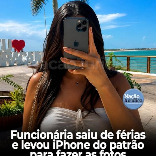 Funcionária entra de férias e leva iPhone do patrão para tirar fotos durante viagem
