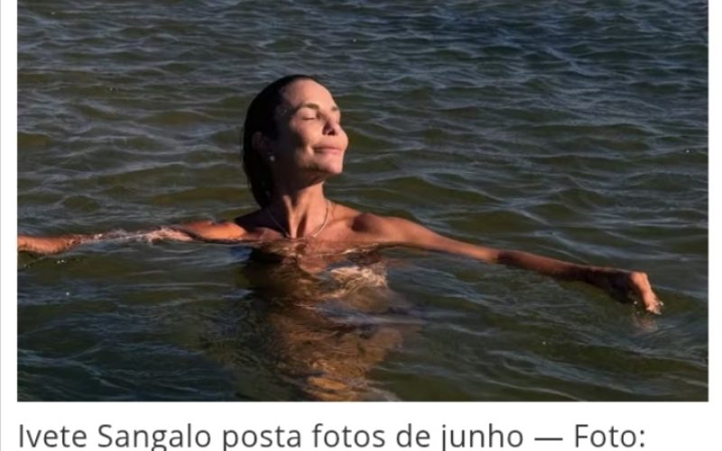 De férias, Ivete Sangalo toma banho de rio e encanta fãs ao mostrar dias de descanso no sertão