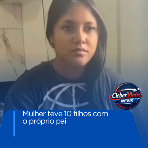 Mulher diz ter tido 10 filhos com o próprio pai e caso volta a repercutir nas redes sociais