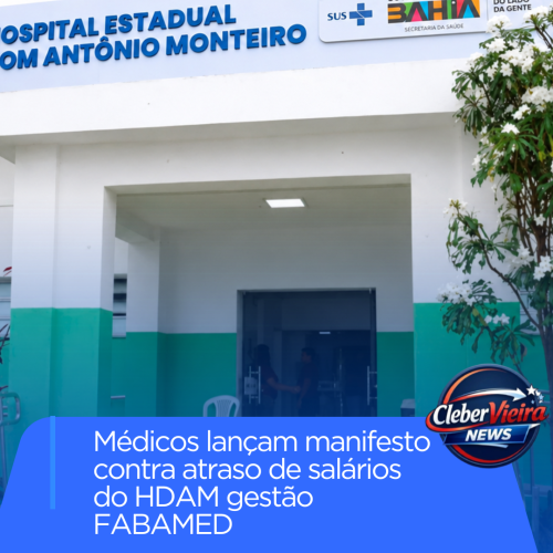 Médicos reclamam de atraso de Salário no HDAM gestão FABAMED