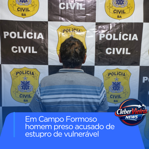 Polícia Civil prende homem acusado de estupro de vulnerável em Campo Formoso
