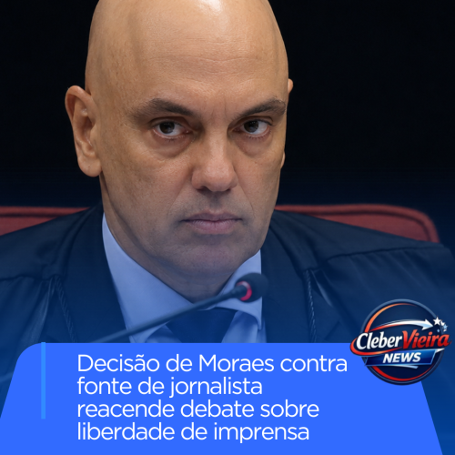Decisão de Moraes contra fonte de jornalista reacende debate sobre liberdade de imprensa