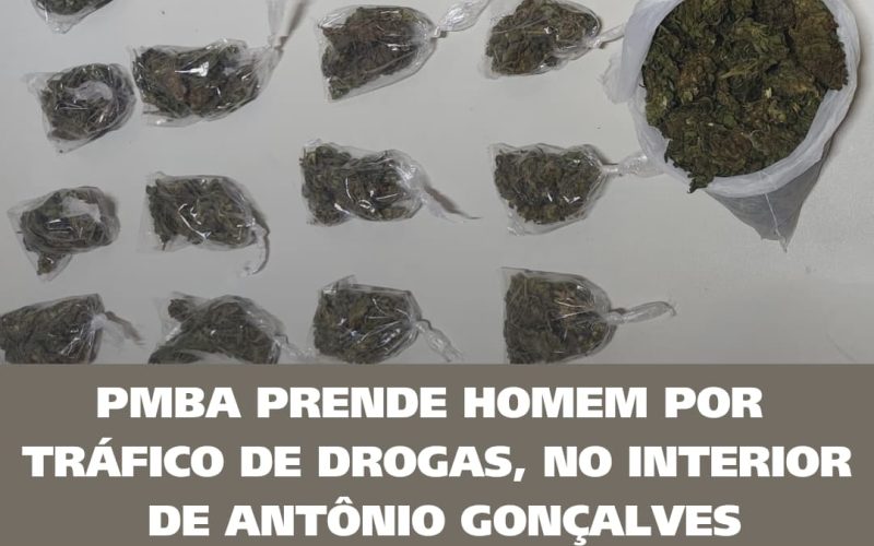 Antônio Gonçalves: PM realiza combate tráfico de drogas/Apreensão de droga