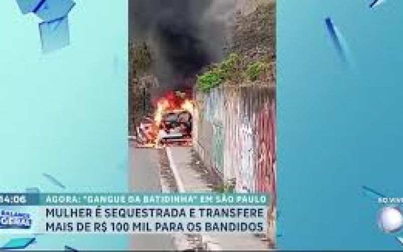 Mulher é sequestrada em São Paulo obrigada a transferir mais de R$ 105 mil para bandidos