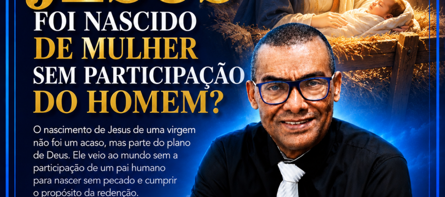 Artigo: Porquê  Jesus não  teve pai humano?