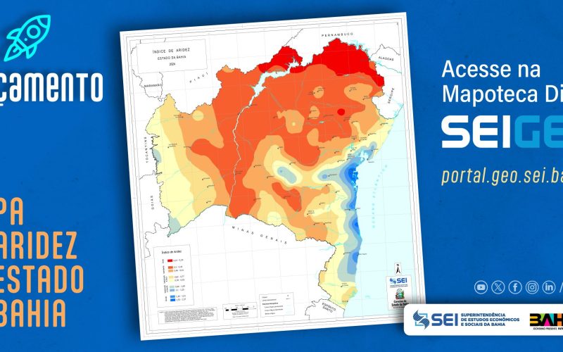 SEI lança mapa do Índice de Aridez do Estado da Bahia