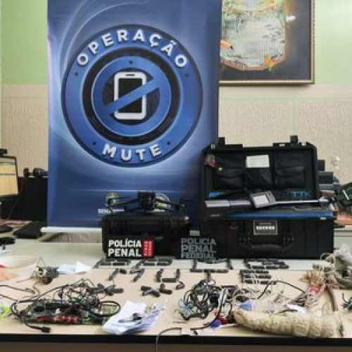 Operação Mute retira 680 celulares de presídios e reforça combate ao crime organizado